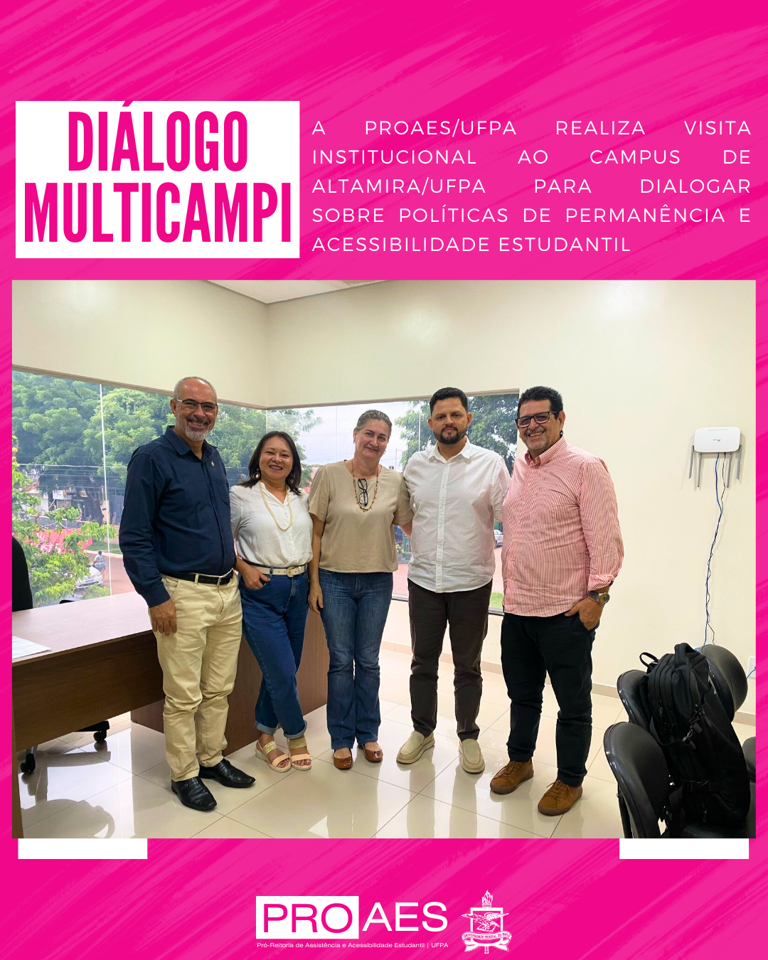 A Proaes/UFPA realiza visita institucional ao Campus de Altamira/UFPA para dialogar sobre Políticas de Permanência e Acessibilidade Estudantil